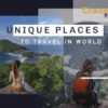 Unique destinations to travel